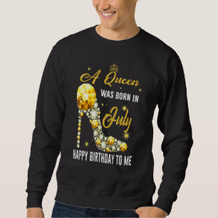 Sudadera Una Reina Nació En Julio Feliz Cumpleaños Para Mí 