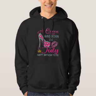 Sudadera Una Reina Nació En Julio Feliz Cumpleaños Para Mí