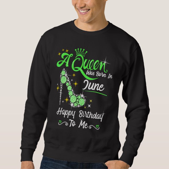 Sudadera Una Reina Nació En Junio Feliz Cumpleaños Para Mí  (Anverso)