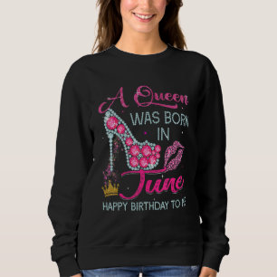Sudadera Una Reina Nació En Junio Feliz Cumpleaños Para Mí 
