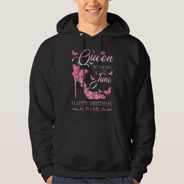 Sudadera Una Reina Nació En Junio Feliz Cumpleaños Para Mí  (Anverso)