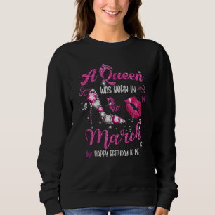 Sudadera Una Reina Nació En Marzo Feliz Cumpleaños A Mí Alt