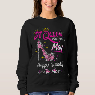 Sudadera Una Reina Nació En Mayo Feliz Cumpleaños Para Mí A