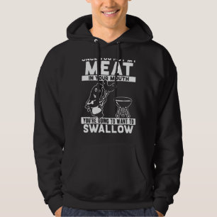 Sudadera Una Vez Que Pones Mi Carne En La Boca De La Boca
