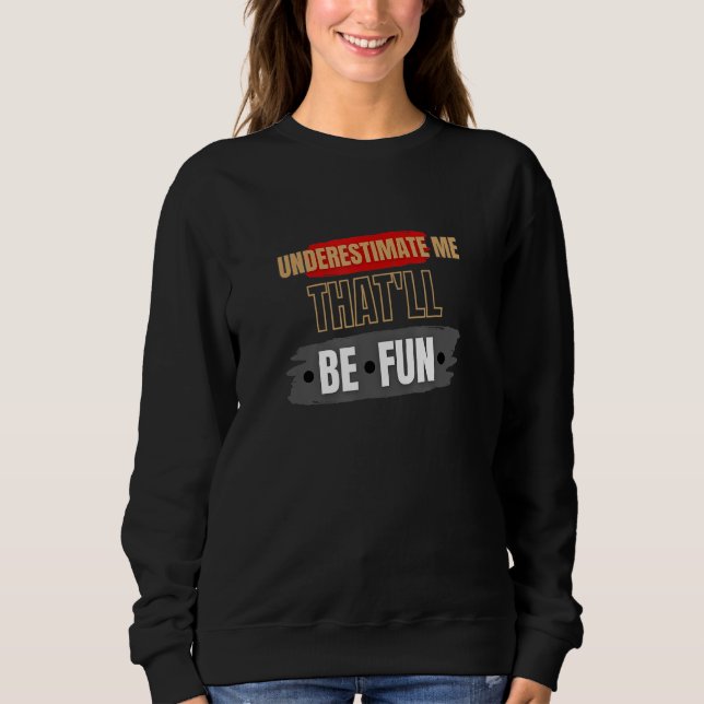 Sudadera Underestimate Me That'll.Be.Fun Cardio Men Women F (Anverso)