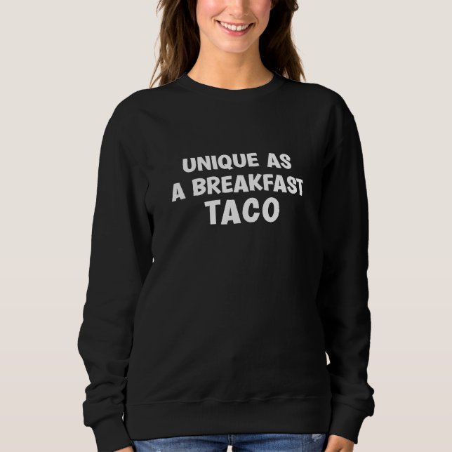 Sudadera Único como un taco de desayuno (Anverso)