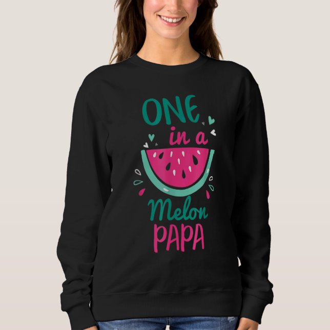 Sudadera Uno En Un Melón De Melón De Papá (Anverso)