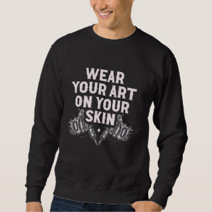 Sudadera Usa Tu Arte En Tu Declaración De Tatoos De La Piel