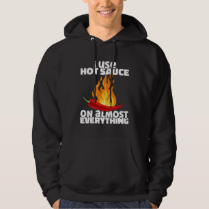 Sudadera Uso salsa de chile picante en casi todo Picoso
