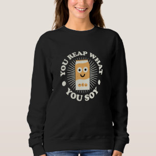 Sudadera Usted cosecha lo que es - amantes de la leche de s