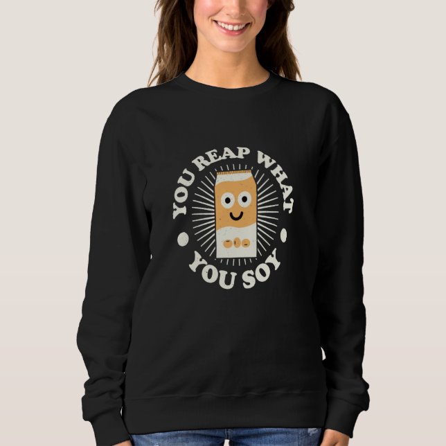Sudadera Usted cosecha lo que es - amantes de la leche de s (Anverso)