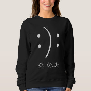 Sudadera Usted Decide Sad O Happy Face Smile Frosted Inspir