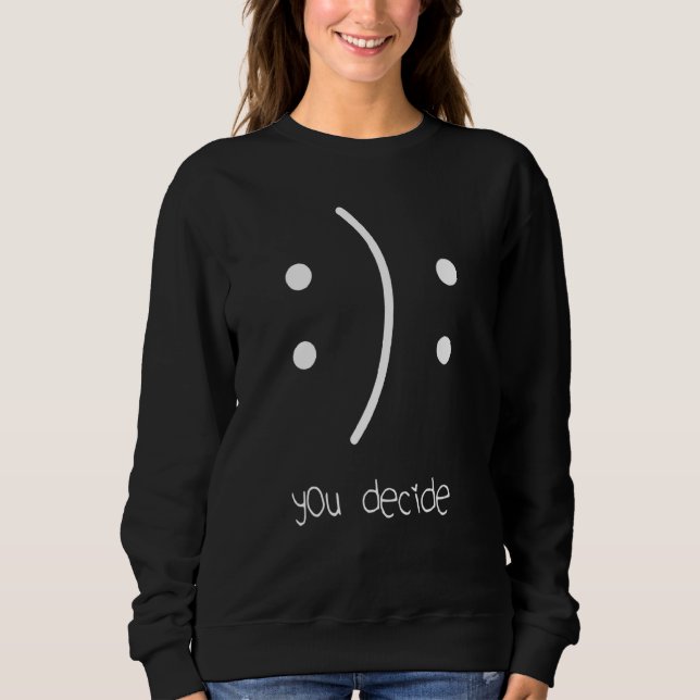 Sudadera Usted Decide Sad O Happy Face Smile Frosted Inspir (Anverso)