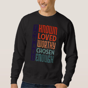 Sudadera Usted Es Conocido Como Querido Merece Ser Lo Sufic