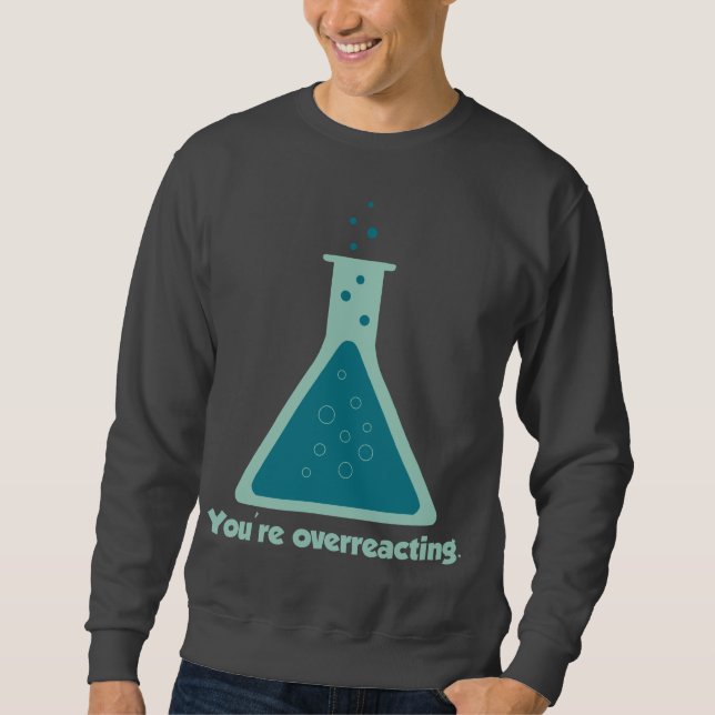 Sudadera Usted es cubilete Overreacting de la ciencia de la (Anverso)