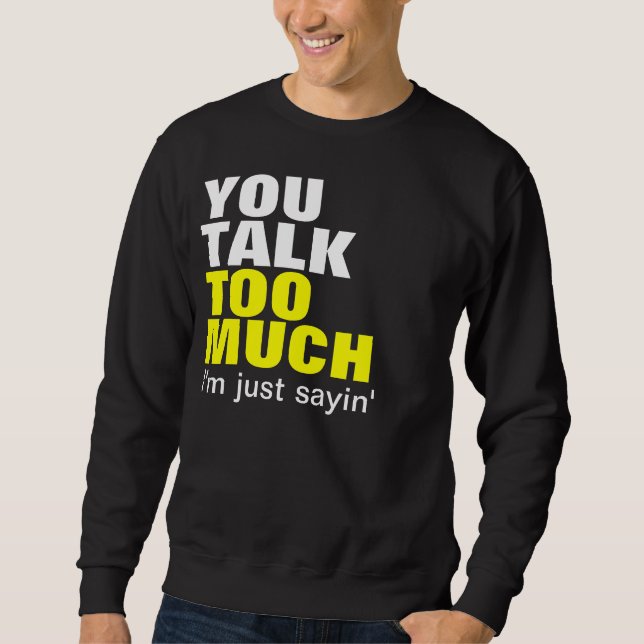 Sudadera Usted habla demasiado (Anverso)