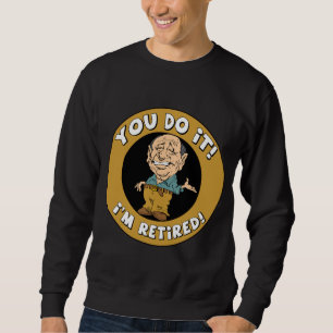Sudadera Usted lo hace se retiró