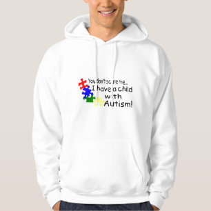 Sudadera Usted no me asusta que tengo un niño con autismo