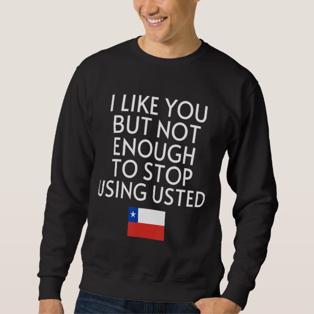 Sudadera Usted Tu Chileno, español de habla divertida (Anverso)