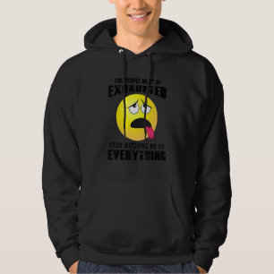 Sudadera Ustedes Deben Estar Agotados Con El Humor Sarcásti