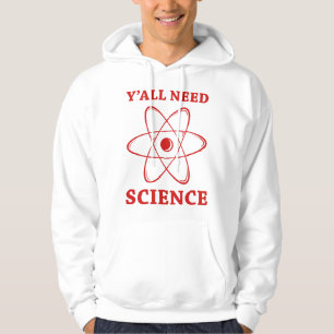 Sudadera Ustedes Necesitan Ciencia
