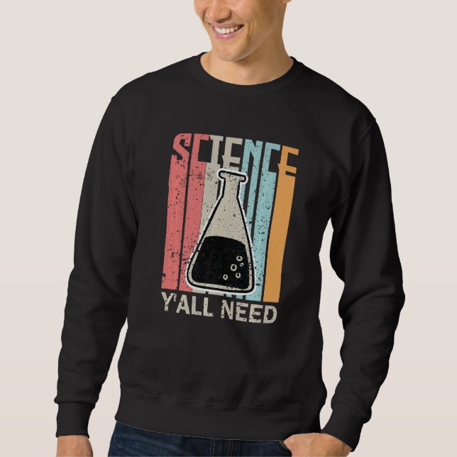 Sudadera Ustedes Necesitan Profesor de Ciencias que Coincid (Anverso)