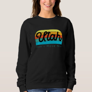 Sudadera Utah No te Muevas Aquí
