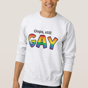 Sudadera ¡Uy, sigue siendo gay!