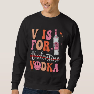 Sudadera V es para el Día de San Valentín de Vodka Soltero