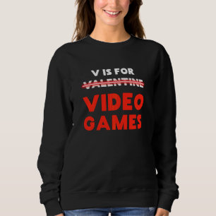 Sudadera V Es Para Valentine Video Games Funny Geek Gamer Q
