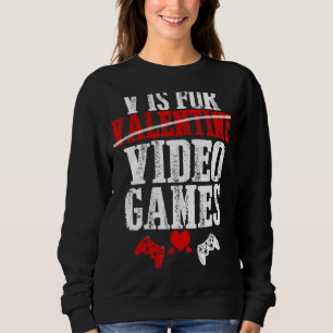 Sudadera V Es Para Videojuegos Funny Día de San Valentín Ga
