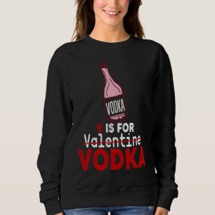 Sudadera V es para Vodka Día de San Valentín Divertido Anti