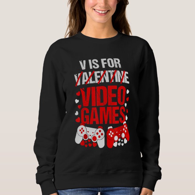 Sudadera V Is For Valentine Video Games (Anverso)