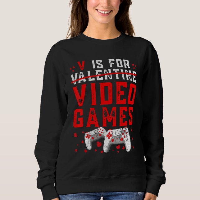 Sudadera V Is For Valentine Video Games Cool Controllers Ga (Anverso)