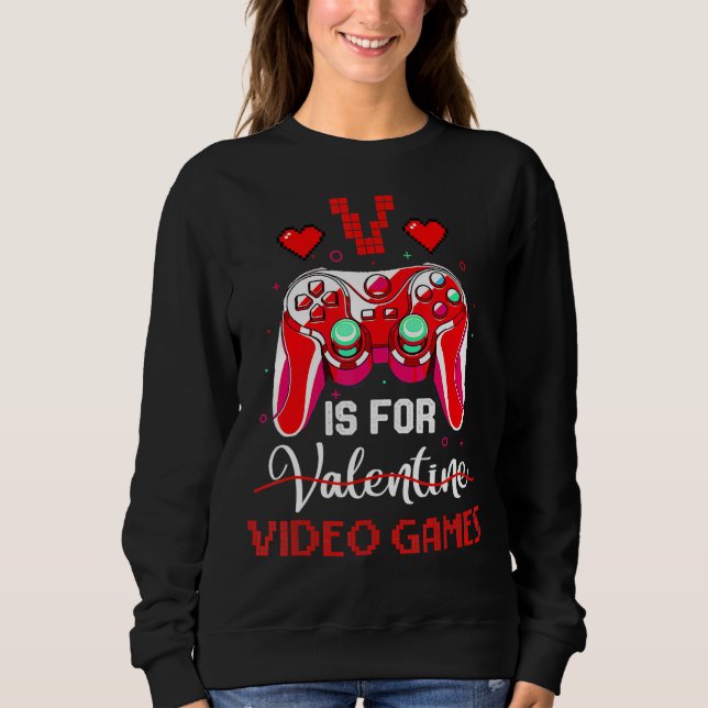 Sudadera V Is For Valentine Video Games Valentines Day Game (Anverso)