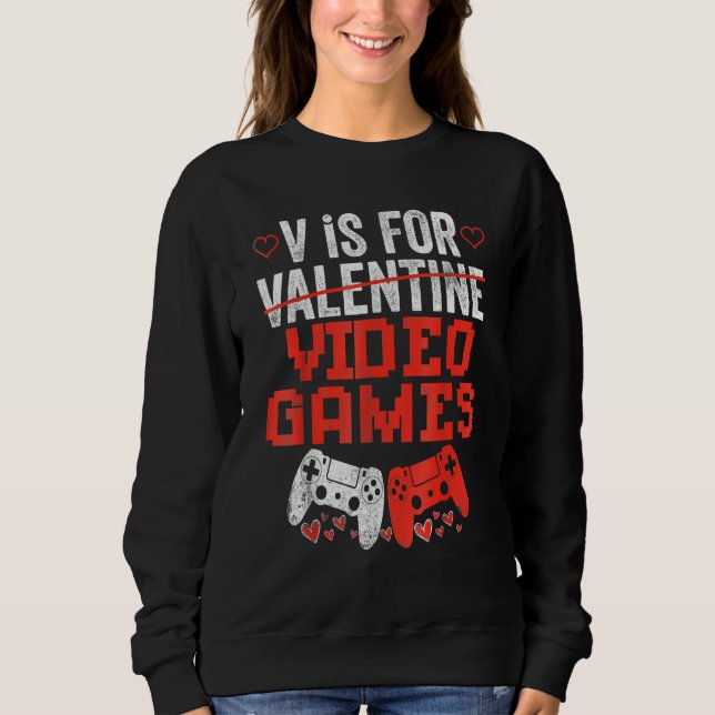 Sudadera V Is For Valentines Video Games Lovers Funny Shirt (Anverso)