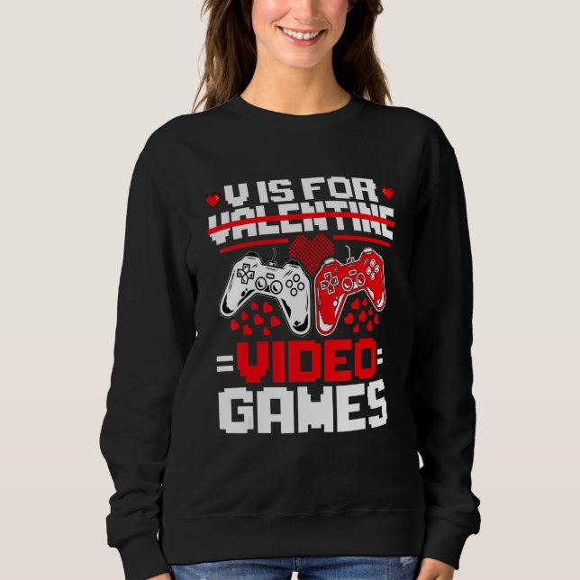 Sudadera V Is For Video Games Funny Valentine's Day Gamer B (Anverso)