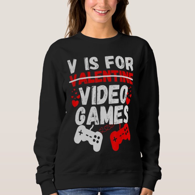 Sudadera V Is For Video Games Funny Valentines Day Gamer Bo (Anverso)