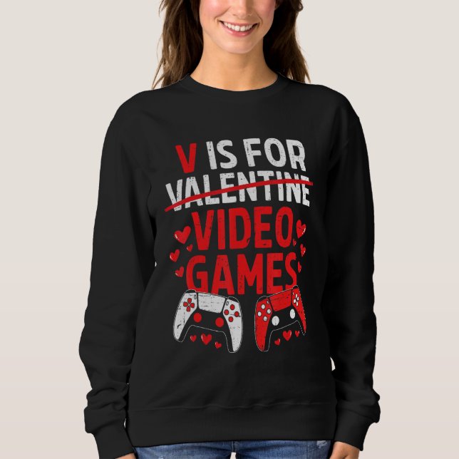 Sudadera V Is For Video Games Funny Valentines Day Gamer Bo (Anverso)