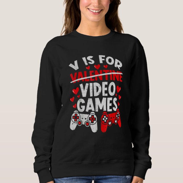 Sudadera V Is For Video Games Funny Valentines Day Gamer Bo (Anverso)
