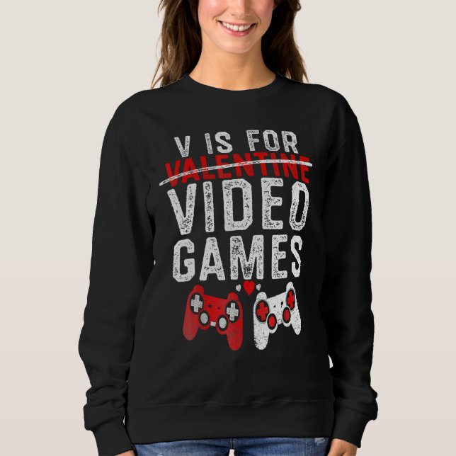Sudadera V Is For Video Games Funny Valentines Day Gamer Bo (Anverso)