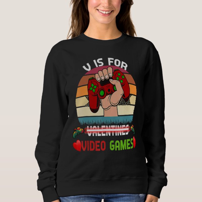Sudadera V Is For Video Games Valentines Day Funny Gamer Bo (Anverso)