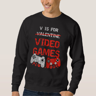 Sudadera V Is For Video Games  Valentines Day Gamer Boy Men