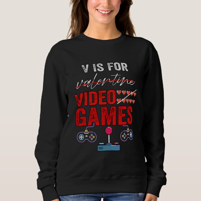 Sudadera V Is For Video Games Valentines Day Gamer Boy Men  (Anverso)