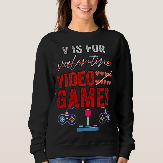 Sudadera V Is For Video Games  Valentines Day Gamer Boy Men (Anverso)
