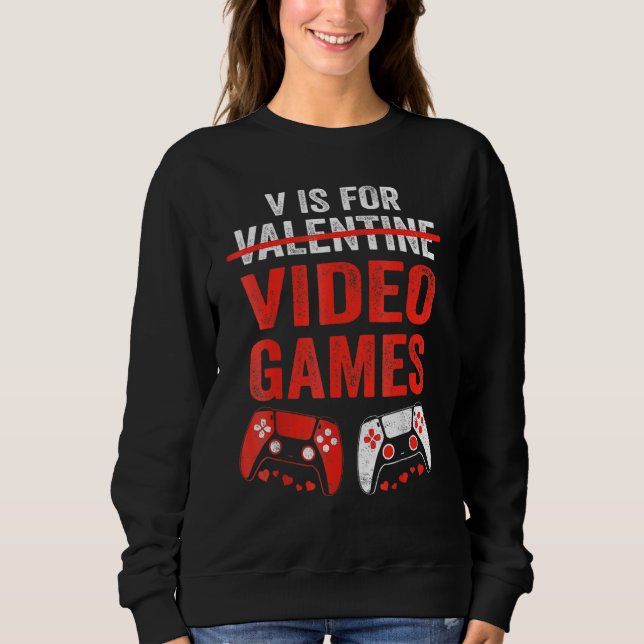 Sudadera V Is For Video Games  Valentines Day Gamer Boy Men (Anverso)
