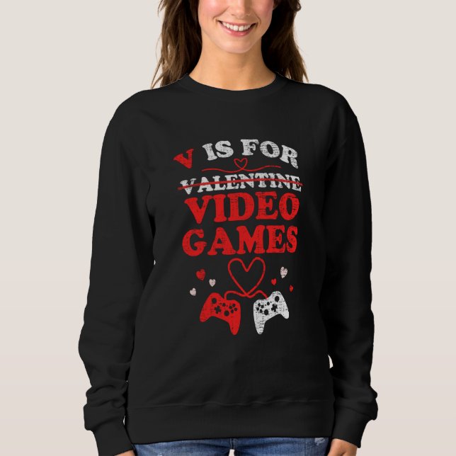 Sudadera V Is For Video Games Valentines Day Gamer Boy Men  (Anverso)