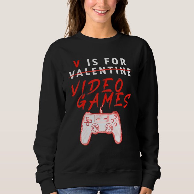 Sudadera V Is For Video Games Valentines Day Gamer Gifts Fo (Anverso)