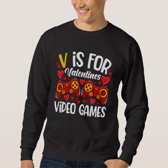 Sudadera V Is For Video Games Valentines Day Gamer Men Teen (Anverso)
