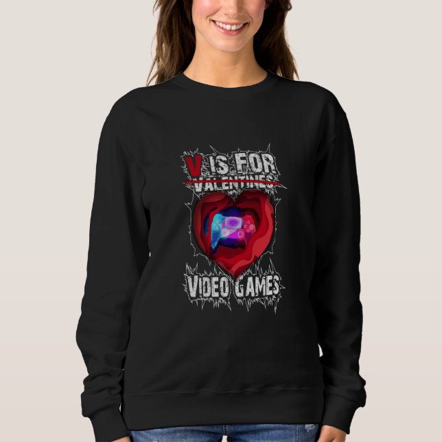 Sudadera V Is For Video Games Valentines Day Saying For (Anverso)